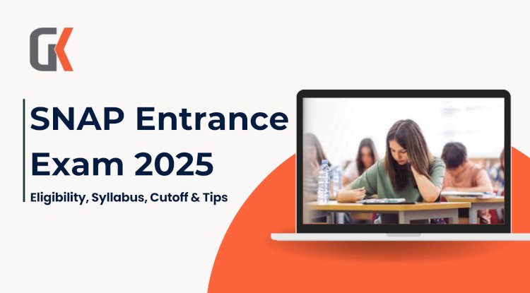 SNAP 2025 Exam: Dates, Registration, Syllabus, Pattern & More
